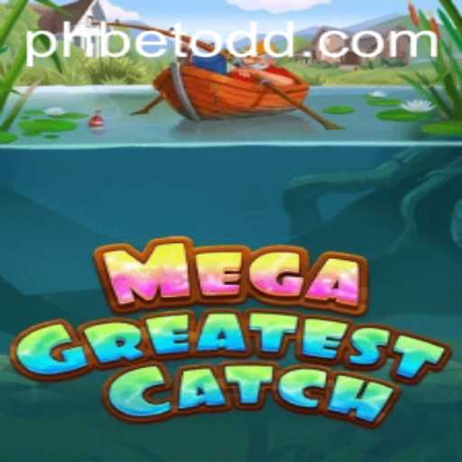 Explore the Thrilling World of MegaGreatestCatch: The Ultimate Phbet Adventure